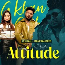 Attitude - G Khan - G Khan, Rani Randeep MP3 Songs
