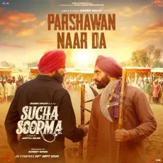 Parshawan Naar Da (From Sucha Soorma) - Babbu Maan Song Mp3 Download - Babbu Maan, Alamgir Khan MP3 Songs