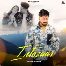 Intezaar - Abhay Gill Song - Abhay Gill, G Rehan MP3 Songs