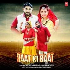 Raat Ki Baat - Ruchika Jangid, Gagan Haryanvi, Rohit Kumar Bobby MP3 Songs