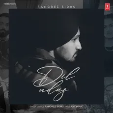 Dil Udas - Rangrez Sidhu mp3 song download - Rangrez Sidhu, Opi Music MP3 Songs