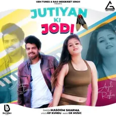 Jutiyan Ki Jodi - Masoom Sharma MP3 Songs