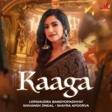 Kaaga - Shayra Apoorva - Shayra Apoorva, Lopamudra Bandyopadhyay, Shivansh Jindal MP3 Songs