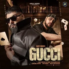 Gucci - Navv Inder Download mp3 song - Navv Inder, Sikander Kahlon MP3 Songs