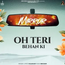 Oh Teri Behan Ki (Mirror) - Kalakaar Listen Or Download - Kalakaar MP3 Songs