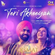 Teri Akheeyan - Ammy Virk, Jaani, Afsana Khan MP3 Songs
