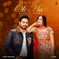 Ok Aa - Jagvir Gill, Mannat Noor, Vicky Dhaliwal, G Guri MP3 Songs