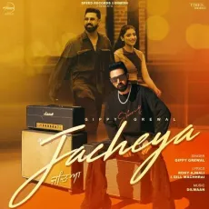 Jacheya - Gippy Grewal, Rony Ajnali, Gill Machhrai, Dilmaan MP3 Songs