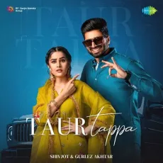 Taur Tappa - Shivjot, Gurlej Akhtar MP3 Songs