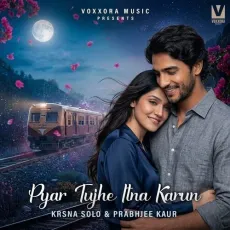 Pyar Tujhe Itna Karun - Prabhjee Kaur, Krsna Solo MP3 Songs