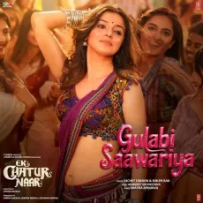 Gulabi Saawariya - Ek Chatur Naar - Shayra Apoorva, Abhijeet Srivastava, Sachet Tandon, Shilpa Rao MP3 Songs