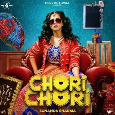 Chori Chori - Sunanda Sharma MP3 Songs