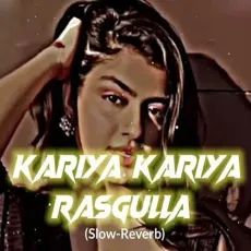 Kariya Kariya Rasgulla (Slowed &amp; Reverb) - Dj Satyam Sitamarhi - Dj Satyam Sitamarhi MP3 Songs