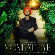 Mombattiye - Diljit Dosanjh Download mp3 song - Diljit Dosanjh, Jaani, Bunny MP3 Songs