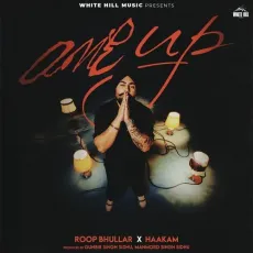 One Up - Roop Bhullar Play And Download mp3 song - Roop Bhullar, Haakam MP3 Songs