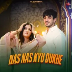 Nas Nas Kyu Dukhe - Diler Kharkiya, Komal Chaudhary, Jaizeey MP3 Songs