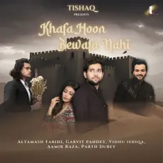 Khafa hoon bewafa nahi - Parth Dubey - Parth Dubey, Vidhu Ishiqa, Altamash Faridi, Garvit Pandey, Aamir Raza MP3 Songs