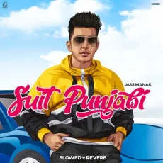 Suit Punjabi (Slowed Plus Reverbed) - Jass Manak MP3 Songs