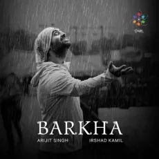 Barkha - Irshad Kamil - Irshad Kamil, Arijit Singh MP3 Songs