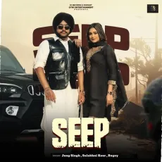 Seep - Jung Singh Play mp3 song - Jung Singh, Sulakhni Kaur, Bugzy MP3 Songs