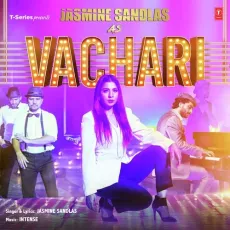 Vachari - Jasmine Sandlas MP3 Songs