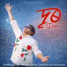 Dur - Prabin Borah - Prabin Borah, Hopun Saikia, Buddhajyoti Bezbaruah MP3 Songs