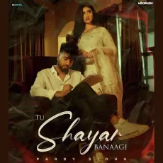 Tu Shayar Banaagi - Parry Sidhu MP3 Songs