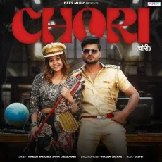 Chori - Vikram Sarkar, Shiva Choudhary MP3 Songs