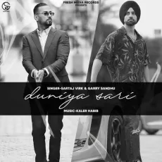 Duniya Sari - Sartaj Virk, Garry Sandhu MP3 Songs