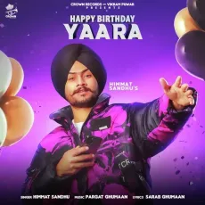 Happy Birthday Yaara - Himmat Sandhu MP3 Songs