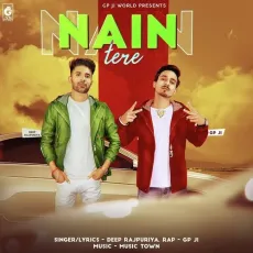 Nain Tere - Deep Rajpuriya, GP JI MP3 Songs