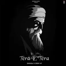 Tera E Tera - Singga Download mp3 song - Singga, Crew 47 MP3 Songs