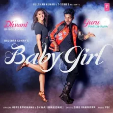 Baby Girl - Guru Randhawa, Dhvani Bhanushali MP3 Songs