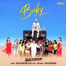 Baby - Raju Punjabi, KD MP3 Songs