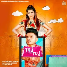 Taj Tuj - Ruchika Jangid MP3 Songs