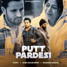 Putt Pardesi - R Nait MP3 Song Download - R Nait, Baba Gulab Singh, Kulshan Sandhu MP3 Songs