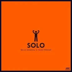 Solo - Raja Sandhu - Raja Sandhu, Yeah Proof MP3 Songs