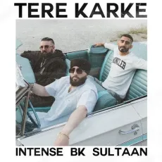 Tere Karke - Bk Song Download - Bk, Sultaan, Intense MP3 Songs