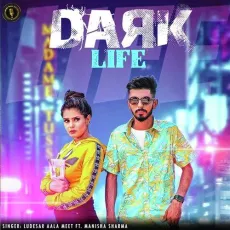 Dark Life - Ludesar Aala Meet, Pragati MP3 Songs