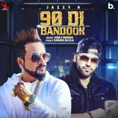 90 Di Bandook - Jazzy B MP3 Songs