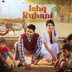 Ishq Ruhani - Guru Randhawa MP3 Songs