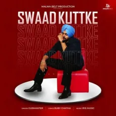 Swaad Kuttke - Gurmanter Download Mp3 - Gurmanter, Ruby Chatha, IRIS Music MP3 Songs