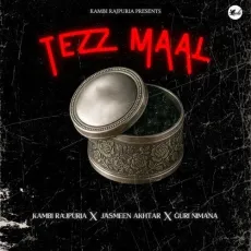 Tezz Maal - Kambi Rajpuria Listen Or Download - Kambi Rajpuria, Jasmeen Akhtar, Guri Nimana MP3 Songs