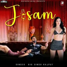 Jisam - Rio Singh Rajput Latest Song Download - Rio Singh Rajput MP3 Songs