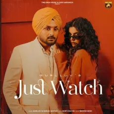 Just Watch - Gurlluv - Gurlluv, Gurlej Akhtar, Ruby Chatha MP3 Songs