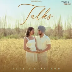 Talks - Juss, Mixsingh MP3 Songs