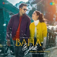 Baha Le Jaa - Arjun Kanungo MP3 Songs
