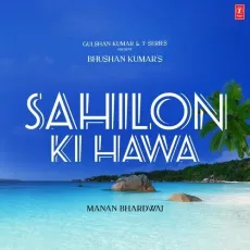Sahilon Ki Hawa - Manan Bhardwaj Download Mp3 - Manan Bhardwaj MP3 Songs