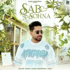 Sab To Sohna - Daljeet Chahal mp3 song download - Daljeet Chahal, Kabal Saroopwali MP3 Songs