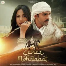 Zeher Mohabbat - Afsana Khan, Dhrruv Yogi, Lakshay - Siddharth MP3 Songs